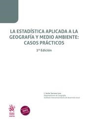 ESTADÍSTICA APLICADA A LA GEOGRAFÍA Y MEDIO AMBIENTE, LA : CASOS PRÁCTICOS. 2ª EDICIÓN | 9788411472326 | SERRANO LARA, J. JAVIER