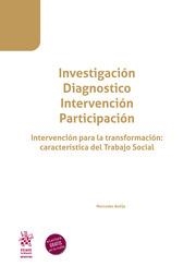 INVESTIGACIÓN DIAGNOSTICO INTERVENCIÓN PARTICIPACIÓN. INTERVENCIÓN PARA LA TRANSFORMACIÓN : CARACTERÍSTICA DEL TRABAJO SOCIAL | 9788411309837 | BOTIJA, MERCEDES