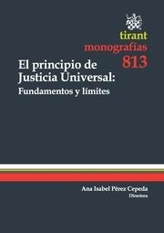 PRINCIPIO DE JUSTICIA UNIVERSAL, EL : FUNDAMENTOS Y LÍMITES | 9788490047811