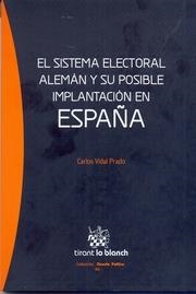 SISTEMA ELECTORAL ALEMÁN Y SU POSIBLE IMPLANTACIÓN EN ESPAÑA, EL | 9788490332405