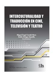 INTERCULTURALIDAD Y TRADUCCIÓN EN CINE, TELEVISIÓN Y TEATRO | 9788415442882