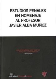 ESTUDIOS PENALES EN HOMENAJE AL PROFESOR JAVIER ALBA MUÑOZ | 9788490335932