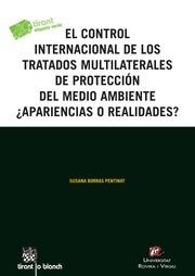CONTROL INTERNACIONAL DE LOS TRATADOS MULTILATERALES DE PROTECCIÓN DEL MEDIO AMBIENTE ¿APARIENCIAS O REALIDADES?, EL | 9788490332627