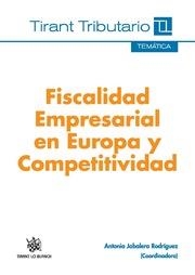 FISCALIDAD EMPRESARIAL EN EUROPA Y COMPETITIVIDAD | 9788490530979