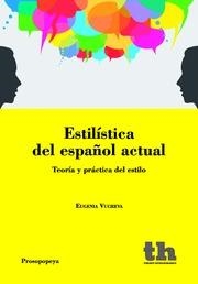 ESTILÍSTICA DEL ESPAÑOL ACTUAL | 9788416062225 | VUCHEVA, EUGENIA