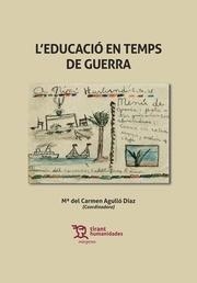 EDUCACIÓ EN TEMPS DE GUERRA, L' | 9788417203191 | AGULLO DIAZ, M. CARMEN