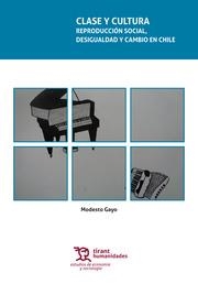 CLASE Y CULTURA. REPRODUCCIÓN SOCIAL, DESIGUALDAD Y CAMBIO EN CHILE | 9788417973728 | GAYO CAL, MODESTO