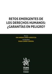 RETOS EMERGENTES DE LOS DERECHOS HUMANOS : ¿GARANTÍAS EN PELIGRO? | 9788413138763 | MIRENA LANDA GOROSTIZA, JON