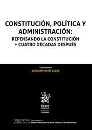 CONSTITUCIÓN, POLÍTICA Y ADMINISTRACIÓN : REPENSANDO LA CONSTITUCIÓN + CUATRO DÉCADAS DESPUÉS | 9788413137964 | MARTÍN CUBAS, JOAQUÍN