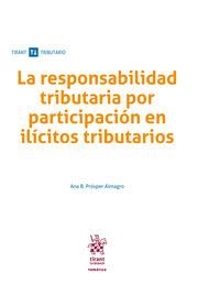 RESPONSABILIDAD TRIBUTARIA POR PARTICIPACIÓN EN ILÍCITOS TRIBUTARIOS, LA | 9788413361413 | PRÓSPER ALMAGRO, ANA BELÉN