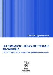 FORMACIÓN JURÍDICA DEL TRABAJO EN COLOMBIA, LA | 9788413138442 | ORREGO FERNÁNDEZ, DAVID