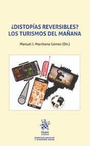 DISTOPÍAS REVERSIBLES? LOS TURISMOS DEL MAÑANA | 9788413552460 | MARCHENA GÓMEZ, MANUEL JESÚS