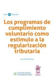 PROGRAMAS DE CUMPLIMIENTO VOLUNTARIO COMO ESTÍMULO A LA REGULARIZACIÓN TRIBUTARIA, LOS | 9788413551814 | SOTO BERNABEU, LAURA