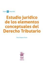 ESTUDIO JURÍDICO DE LOS ELEMENTOS CONCEPTUALES DEL DERECHO TRIBUTARIO | 9788413551975 | GALAPERO FLORES, ROSA