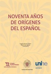 NOVENTA AÑOS DE ORÍGENES DEL ESPAÑOL | 9788418329340 | BUSTOS GISBERT, EUGENIO
