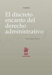 DISCRETO ENCANTO DEL DERECHO ADMINISTRATIVO 2ª EDICIÓN, EL | 9788413970585 | VAQUER CABALLERÍA, MARCOS