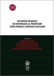 ESTUDIOS PENALES EN HOMENAJE AL PROFESOR JOSÉ MANUEL LORENZO SALGADO | 9788413971995 | MARTÍNEZ BUJÁN PÉREZ, CARLOS / VÁZQUEZ-PORTOMEÑE SEIJAS, FERNANDO / ABEL SOUTO, MIGUEL