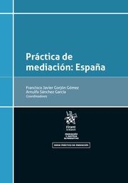 PRÁCTICA DE MEDIACIÓN : ESPAÑA | 9788413360867 | GORJÓN GÓMEZ, FRANCISCO JAVIER / SÁNCHEZ GARCÍA, ARNULFO