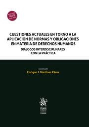 CUESTIONES ACTUALES EN TORNO A LA APLICACIÓN DE NORMAS Y OBLIGACIONES EN MATERIA DE DERECHOS HUMANOS | 9788411135085 | MARTÍNEZ PÉREZ, ENRIQUE JESÚS