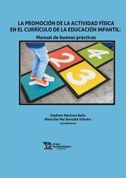 PROMOCIÓN DE LA ACTIVIDAD FÍSICA EN EL CURRÍCULO DE LA EDUCACIÓN INFANTIL, LA : MANUAL DE BUENAS PRÁCTICAS | 9788419226778 | BERNABÉ VILLODRE, MARÍA DEL MAR / MARTÍNEZ BELLO, VLADIMIR