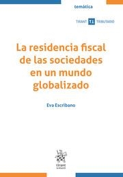 RESIDENCIA FISCAL DE LAS SOCIEDADES EN UN MUNDO GLOBALIZADO, LA | 9788411470285 | ESCRIBANO, EVA