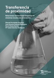 TRANSFERENCIA DE PROXIMIDAD. RELACIONES UNIVERSIDAD-EMPRESA EN SISTEMAS LOCALES DE INNOVACIÓN | 9788419286963 | FERNÁNDEZ ESQUINAS, MANUEL / SÁNCHEZ RODRÍGUEZ, MªISABEL / PEDRAZA RODRÍGUEZ, JOSÉ ANTONIO / MUÑOZ B