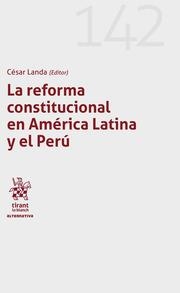 REFORMA CONSTITUCIONAL EN AMÉRICA LATINA Y EL PERÚ, LA | 9788411304467 | LANDA, CÉSAR