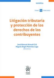 LITIGACIÓN TRIBUTARIA Y PROTECCIÓN DE LOS DERECHOS DE LOS CONTRIBUYENTES | 9788411306911 | MARTÍNEZ LAGO, MIGUEL ÁNGEL / ALMUDÍ CID, JOSÉ MANUEL