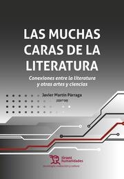 MUCHAS CARAS DE LA LITERATURA, LAS. CONEXIONES ENTRE LA LITERATURA Y OTRAS ARTES Y CIENCIAS | 9788419376503 | MARTÍN PÁRRAGA, JAVIER