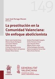 PROSTITUCIÓN EN LA COMUNIDAD VALENCIANA, LA : UN ENFOQUE ABOLICIONISTA | 9788411477291 | RODRÍGUEZ MONTAÑÉS, TERESA / POZUELO PÉREZ, LAURA / PLANCHADELL GARGALLO, ANDREA / CUERDA ARNAU, MAR