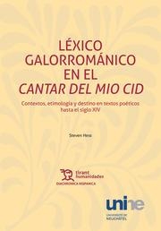 LÉXICO GALORROMÁNICO EN LE CANTAR DEL MIO CID. CONTEXTOS, ETIMOLOGÍA Y DESTINO EN TEXTOS POÉTICOS HASTA EL SIGLO XIV | 9788417973742 | HESS, STEVEN