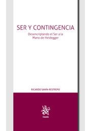 SER Y CONTINGENCIA. DESENCRIPTANDO EL SER A LA MANO DE HEIDEGGER | 9788411476171 | SANÍN RESTREPO, RICARDO