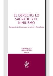 DERECHO, LO SAGRADO Y EL NIHILISMO, EL. PERSPECTIVAS HISTÓRICAS, JURÍDICAS Y FILOSÓFICAS | 9788411309738 | SUCAR, GERMÁN / PUPPO, ALBERTO