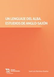 LENGUAJE DEL ALBA, UN. ESTUDIOS DE ANGLO SAJÓN | 9788419588401 | MARTÍNEZ DUEÑAS, JOSÉ LUIS