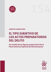 TIPO SUBJETIVO DE LOS ACTOS PREPARATORIOS DEL DELITO, EL | 9788411693127 | ALONSO RIMO,ALBERTO