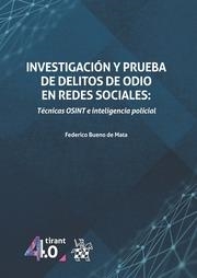 INVESTIGACIÓN Y PRUEBA DE DELITOS DE ODIO EN REDES SOCIALES : TÉCNICAS OSINT E INTELIGENCIA POLICIAL | 9788411696197 | BUENO DE MATA, FEDERICO