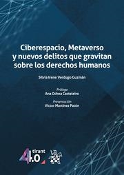 CIBERESPACIO, METAVERSO Y NUEVOS DELITOS QUE GRAVITAN SOBRE LOS DERECHOS HUMANOS | 9788411697798 | VERDUGO GUZMÁN, SILVIA IRENE