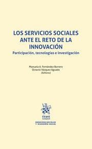 SERVICIOS SOCIALES ANTE EL RETO DE LA INNOVACIÓN, LOS. PARTICIPACIÓN, TECNOLOGÍAS E INVESTIGACIÓN | 9788411691901 | VÁZQUEZ AGUADO, OCTAVIO / FERNÁNDEZ BORRERO, MANUELA A.