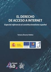 DERECHO DE ACCESO A INTERNET, EL. ESPECIAL REFERENCIA AL CONSTITUCIONALISMO ESPAÑOL | 9788411977388 | ÁLVAREZ-ROBLES, TAMARA