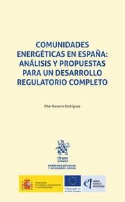 COMUNIDADES ENERGÉTICAS EN ESPAÑA : ANÁLISIS Y PROPUESTAS PARA UN DESARROLLO REGULATORIO COMPLETO | 9788410564886 | NAVARRO RODRÍGUEZ, PILAR
