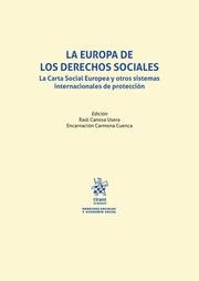 EUROPA DE LOS DERECHOS SOCIALES, LA. LA CARTA SOCIAL EUROPEA Y OTROS SISTEMAS INTERNACIONALES DE PROTECCIÓN | 9788411972789 | CARMONA CUENCA, ENCARNACIÓN / CANOSA USERA, RAÚL