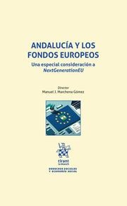 ANDALUCÍA Y LOS FONDOS EUROPEOS. UNA ESPECIAL CONSIDERACIÓN A NEXTGENERATIONEU | 9788410564640 | MARCHENA GÓMEZ, MANUEL J.