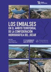 EMBALSES EN EL ÁMBITO TERRITORIAL DE LA CONFEDERACIÓN HIDROGRÁFICA DEL JÚCAR, LOS | 9788411836715 | HERMOSILLA PLA, JORGE / FIDALGO PELARDA, ARÁNZAZU
