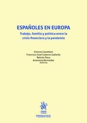 ESPAÑOLES EN EUROPA. TRABAJO, FAMILIA Y POLÍTICA ENTRE LA CRISIS FINANCIERA Y LA PANDEMIA | 9788410564343 | CASTELLANI, SIMONE / CUBEROS GALLARDO, FRANCISCO JOSÉ / ROCA, BELTRÁN / BERMÚDEZ, ANASTASIA