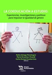 COEDUCACIÓN A ESTUDIO, LA : EXPERIENCIAS, INVESTIGACIONES Y POLÍTICAS PARA IMPULSAR LA IGUALDAD DE GÉNERO | 9788411836333 | ROMAN ETXEBARRIETA, GORKA / ORCASITAS VICANDI, MARÍA / IDOIAGA MONDRAGON, NAHIA