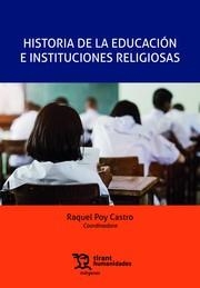 HISTORIA DE LA EDUCACIÓN E INSTITUCIONES RELIGIOSAS | 9788411834797 | POY CASTRO, RAQUEL
