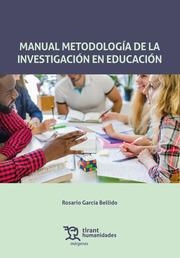 MANUAL METODOLOGÍA DE LA INVESTIGACIÓN EN EDUCACIÓN | 9788411837170 | GARCÍA BELLIDO, ROSARIO