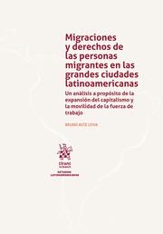 MIGRACIONES Y DERECHOS A LAS PERSONAS MIGRANTES EN LAS GRANDES CIUDADES LATINOAMERICANAS | 9788411970099 | ASTE LEIVA, BRUNO