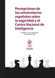 PERCEPCIONES DE LOS UNIVERSITARIOS ESPAÑOLES SOBRE LA SEGURIDAD Y EL CENTRO NACIONAL DE INTELIGENCIA | 9788410569867 | DÍAZ FERNÁNDEZ, ANTONIO MANUEL / DEL REAL, CRISTINA