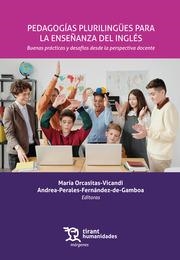 PEDAGOGÍAS PLURILINGÜES PARA LA ENSEÑANZA DEL INGLÉS. BUENAS PRÁCTICAS Y DESAFÍOS DESDE LA PERSPECTIVA DOCENTE | 9788411837712 | ORCASITAS VICANDI, MARÍA / PERALES FERNÁNDEZ DE GAMBOA, ANDREA